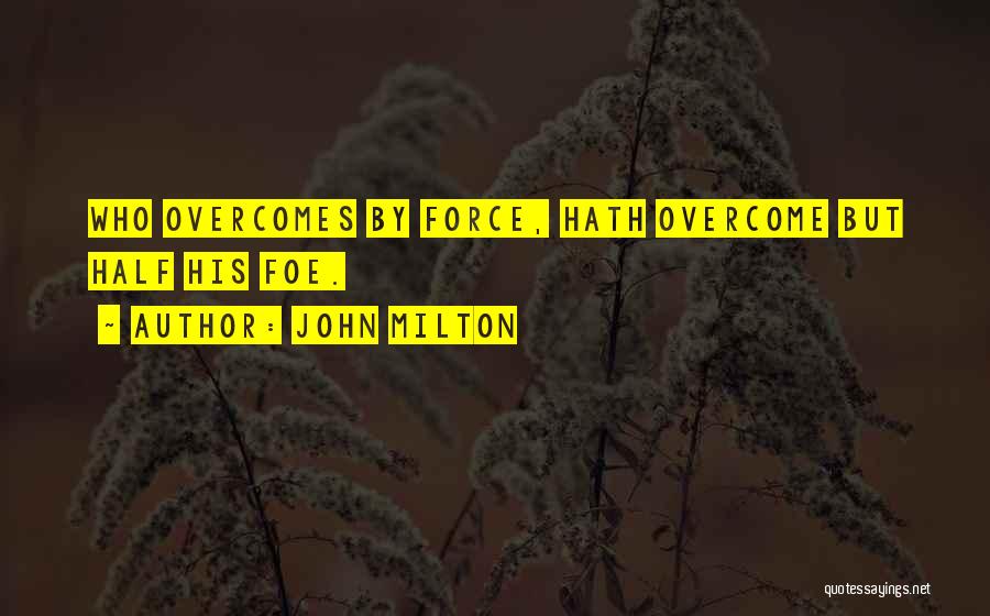 Overcomes Quotes By John Milton