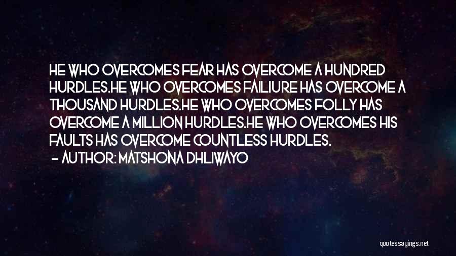 Overcomes Quotes By Matshona Dhliwayo