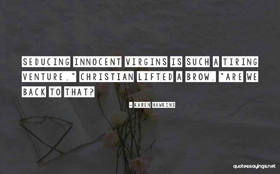 Overcometh Holiness Quotes By Karen Hawkins Overcometh Holiness Quotes By Karen Hawkins