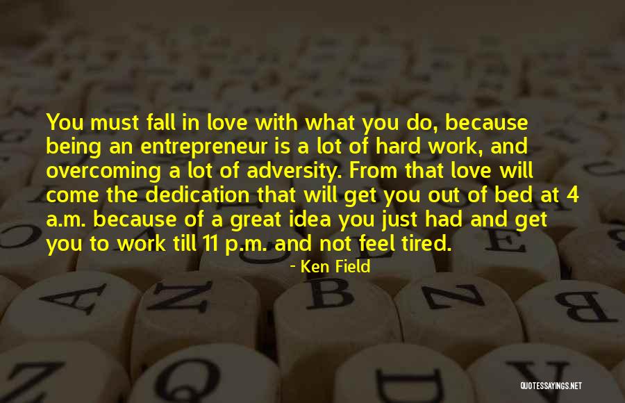 Overcoming Adversity Love Quotes By Ken Field Overcoming Adversity Love Quotes By Ken Field