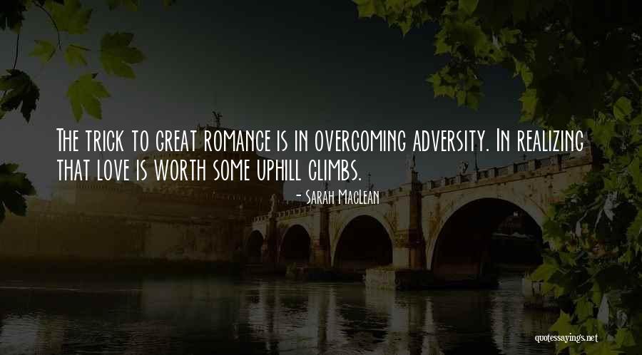 Overcoming Adversity Love Quotes By Sarah MacLean Overcoming Adversity Love Quotes By Sarah MacLean