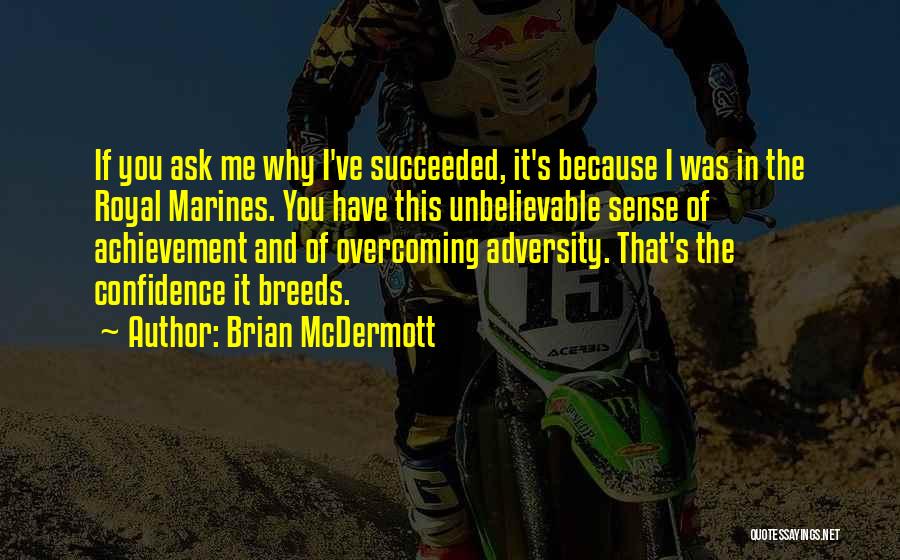 Overcoming Adversity Quotes By Brian McDermott