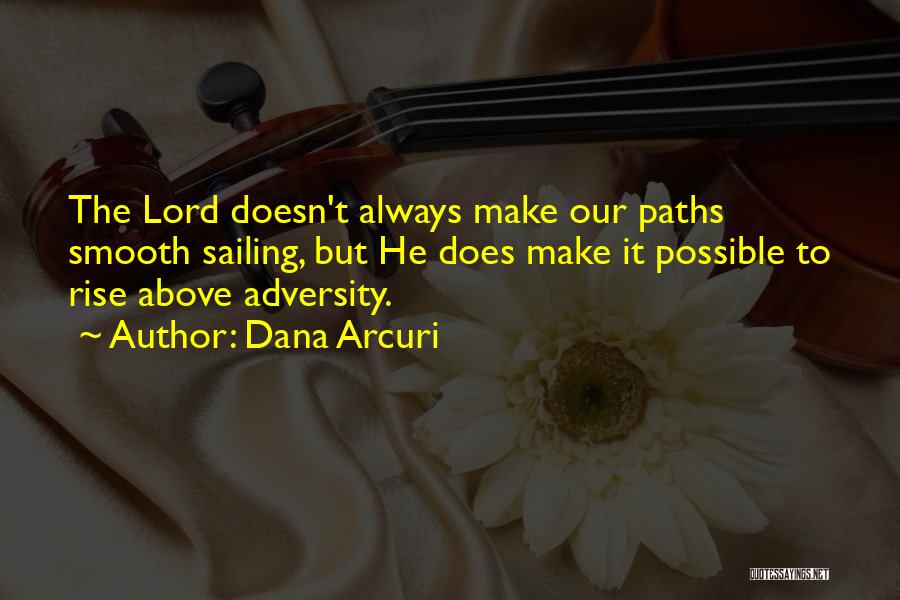 Overcoming Adversity Quotes By Dana Arcuri