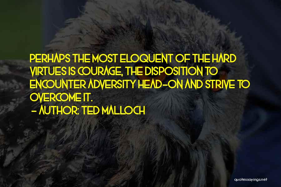 Overcoming Adversity Quotes By Ted Malloch