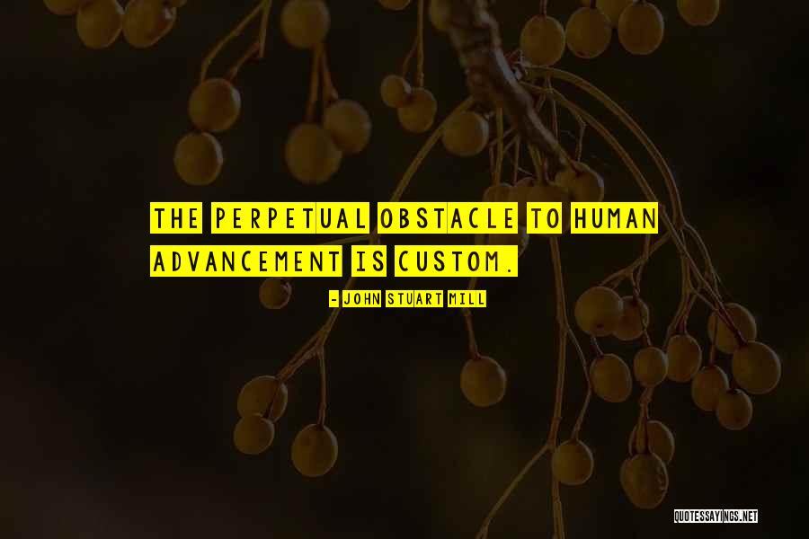Overcoming An Obstacle Quotes By John Stuart Mill Overcoming An Obstacle Quotes By John Stuart Mill