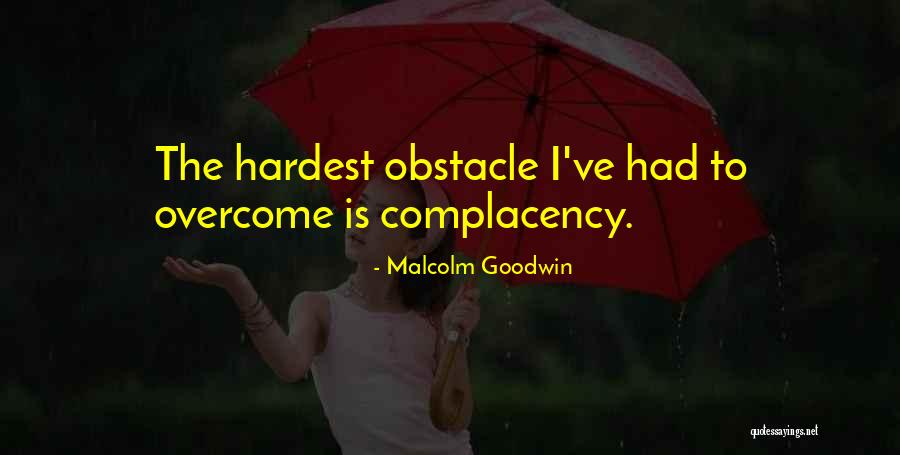 Overcoming An Obstacle Quotes By Malcolm Goodwin Overcoming An Obstacle Quotes By Malcolm Goodwin