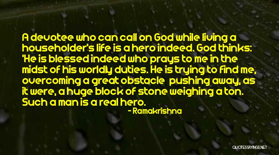 Overcoming An Obstacle Quotes By Ramakrishna Overcoming An Obstacle Quotes By Ramakrishna