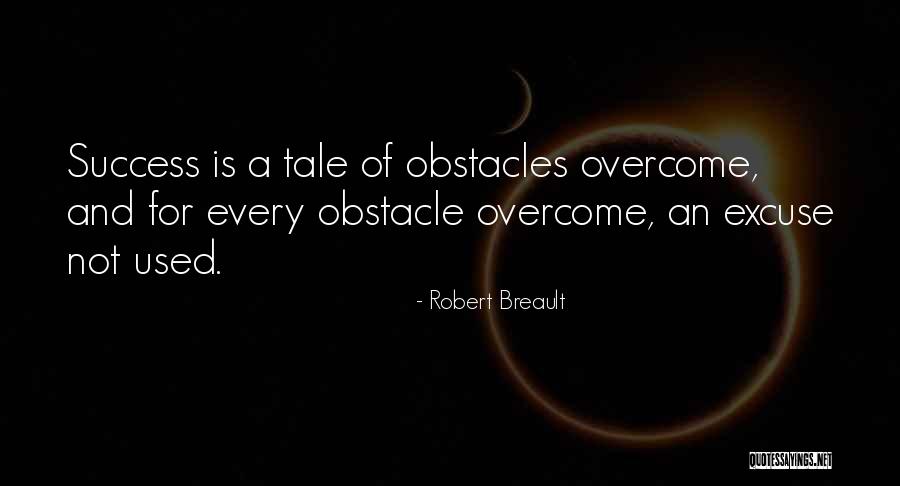 Overcoming An Obstacle Quotes By Robert Breault Overcoming An Obstacle Quotes By Robert Breault