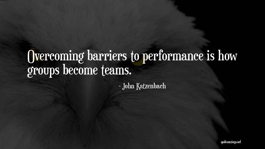 Overcoming Barriers Quotes By John Katzenbach Overcoming Barriers Quotes By John Katzenbach