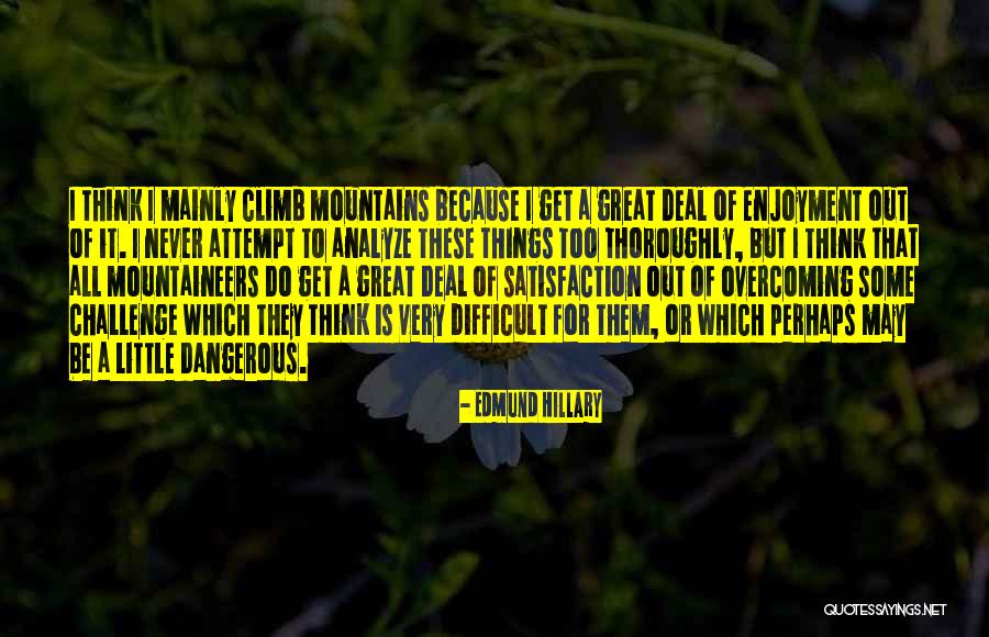 Overcoming Challenge Quotes By Edmund Hillary Overcoming Challenge Quotes By Edmund Hillary