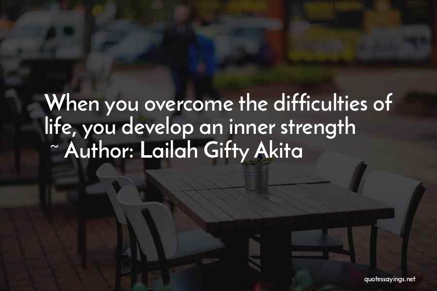 Overcoming Challenges In Life Quotes By Lailah Gifty Akita