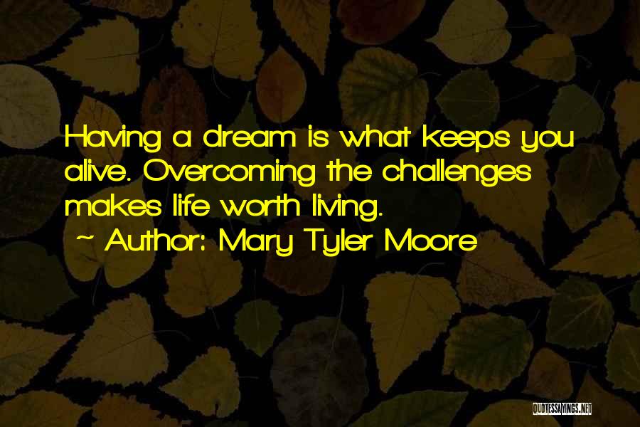 Overcoming Challenges In Life Quotes By Mary Tyler Moore