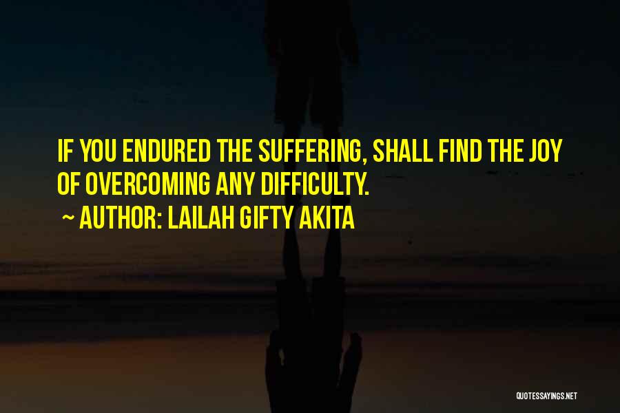 Overcoming Difficulty Quotes By Lailah Gifty Akita