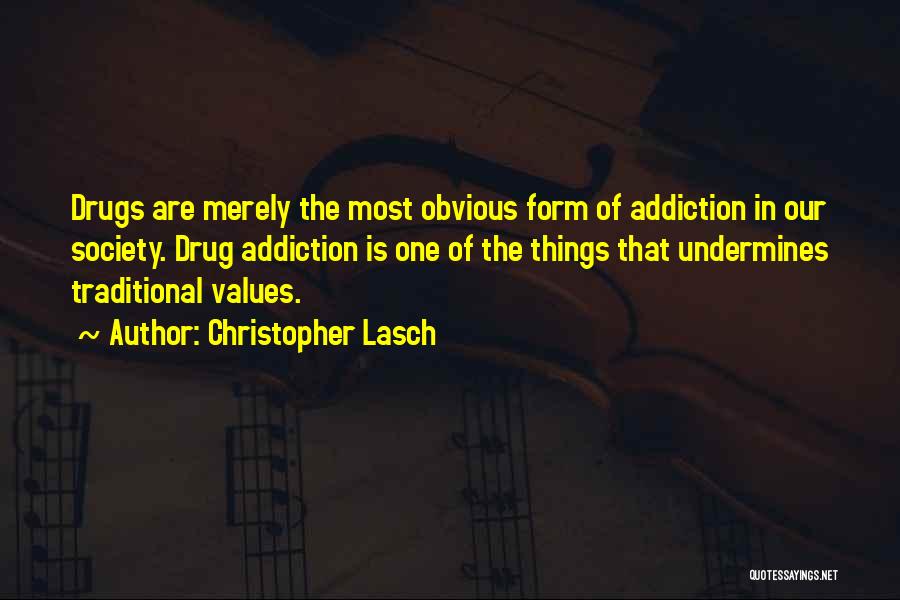 Overcoming Drug Addiction Quotes By Christopher Lasch