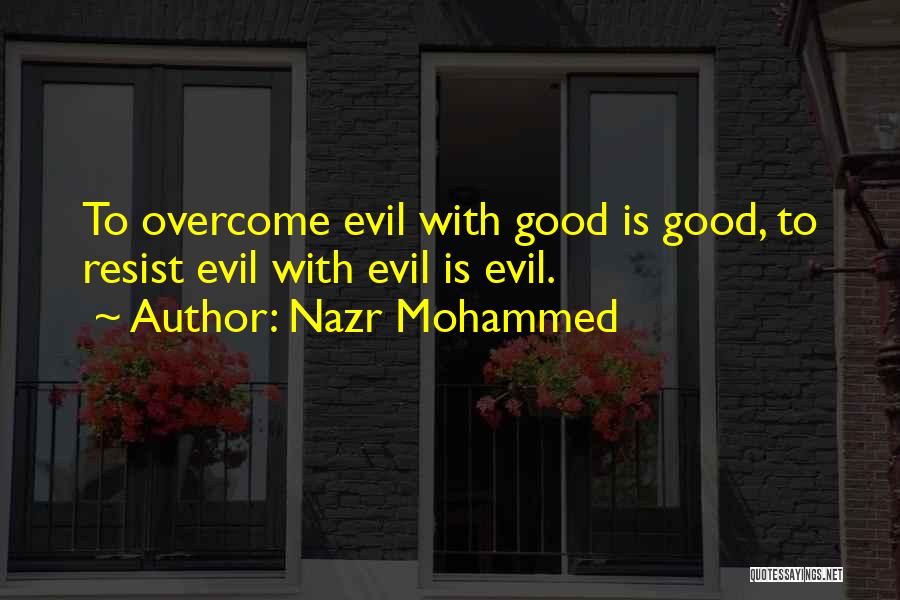 Overcoming Evil Quotes By Nazr Mohammed