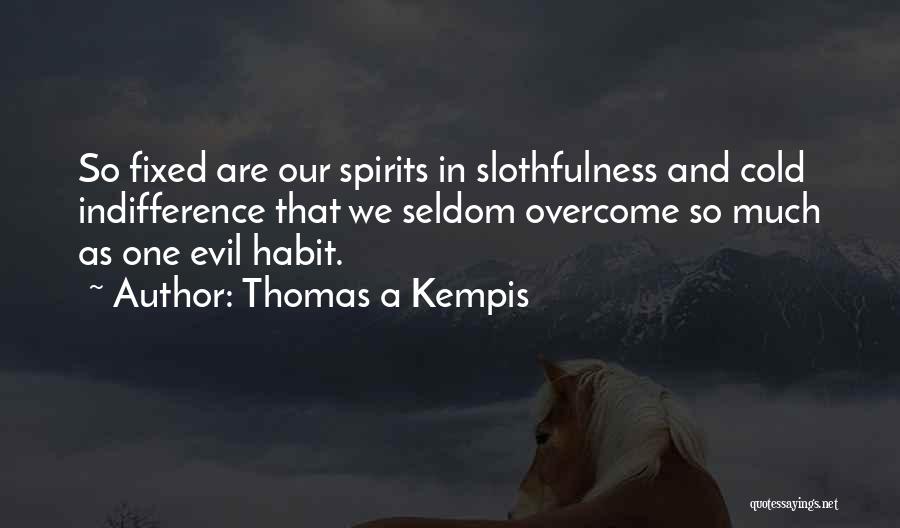 Overcoming Evil Quotes By Thomas A Kempis