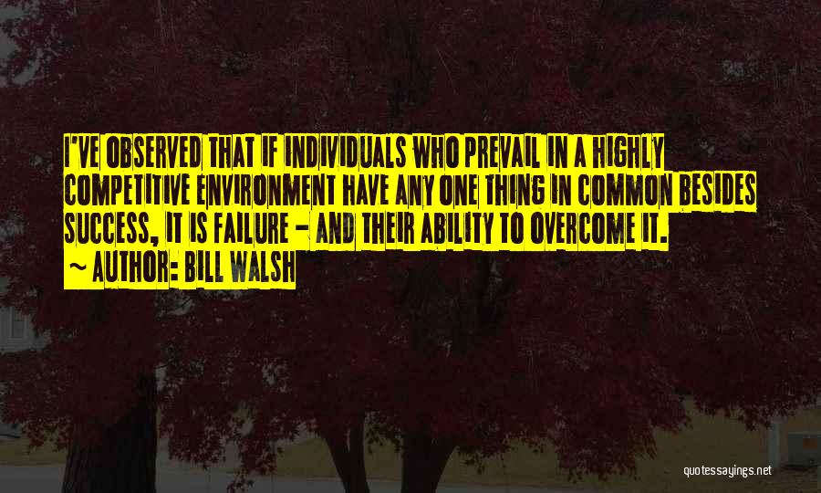 Overcoming Failure Quotes By Bill Walsh