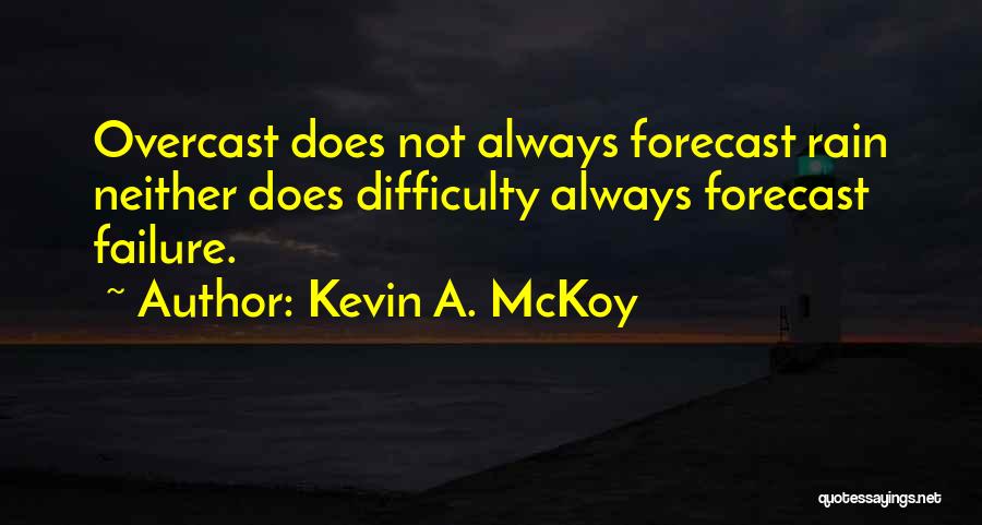 Overcoming Failure Quotes By Kevin A. McKoy
