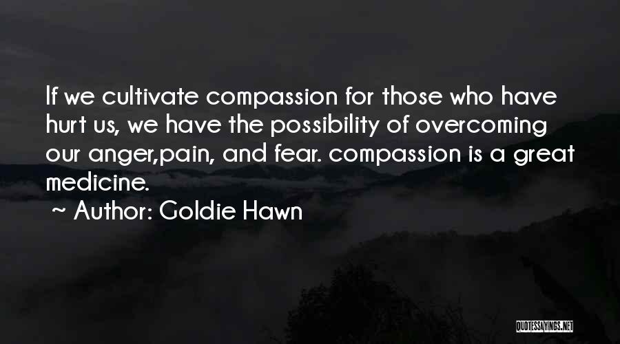 Overcoming Fear And Pain Quotes By Goldie Hawn