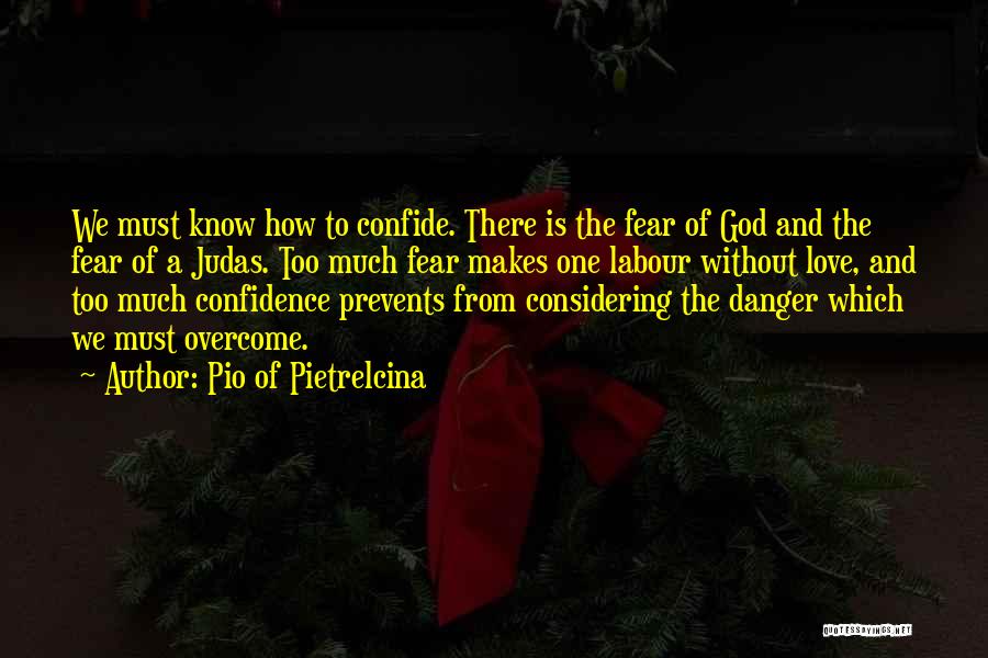 Overcoming Fear Love Quotes By Pio Of Pietrelcina