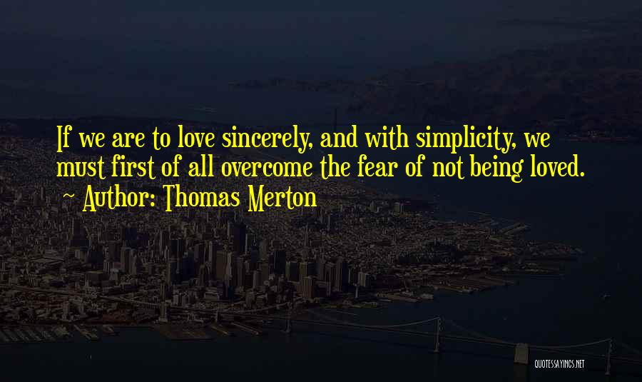 Overcoming Fear Love Quotes By Thomas Merton