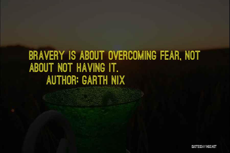 Overcoming Fear Quotes By Garth Nix