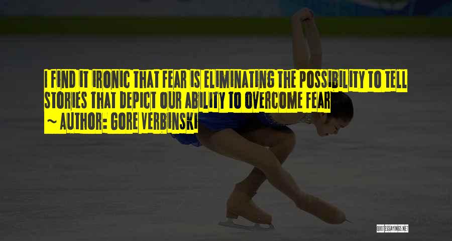 Overcoming Fear Quotes By Gore Verbinski