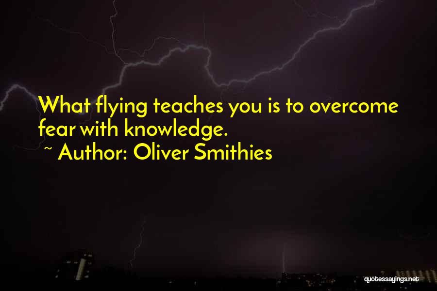 Overcoming Fear Quotes By Oliver Smithies