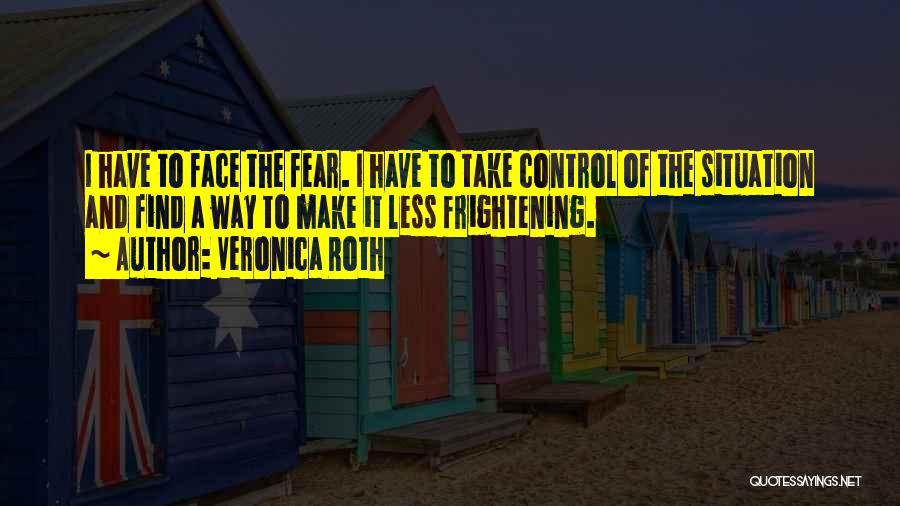 Overcoming Fear Quotes By Veronica Roth