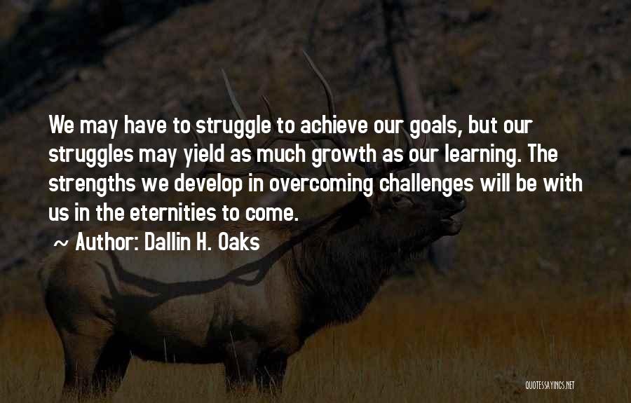 Overcoming Goals Quotes By Dallin H. Oaks