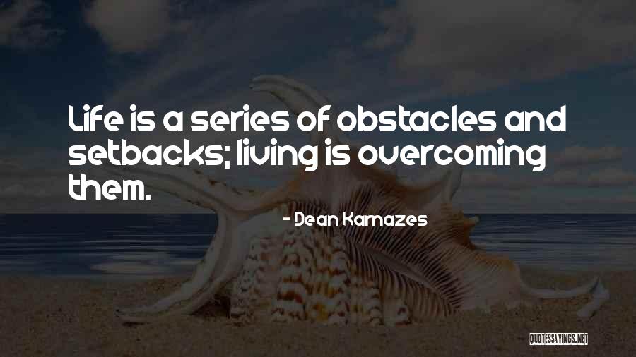 Overcoming Life Obstacles Quotes By Dean Karnazes Overcoming Life Obstacles Quotes By Dean Karnazes