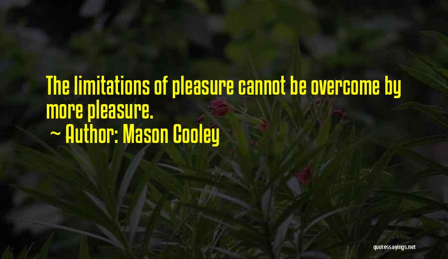 Overcoming Limitation Quotes By Mason Cooley