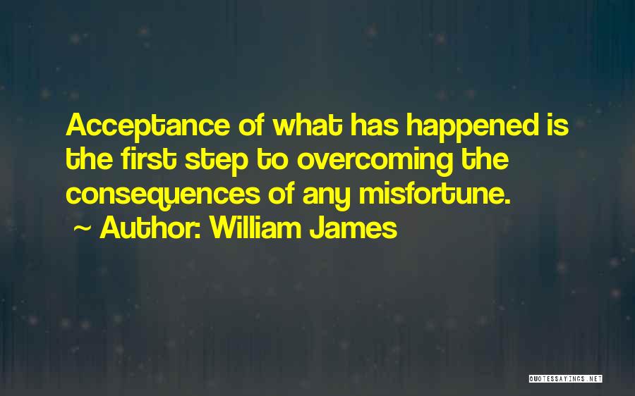 Overcoming Misfortune Quotes By William James