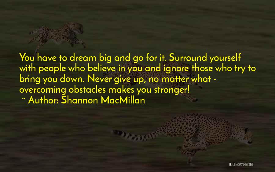 Overcoming Obstacles In Sports Quotes By Shannon MacMillan
