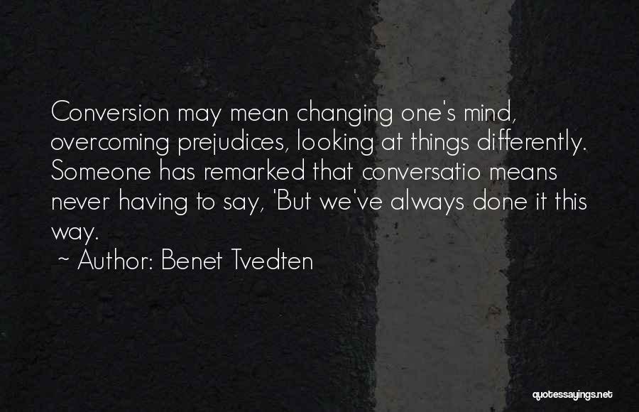 Overcoming Prejudices Quotes By Benet Tvedten