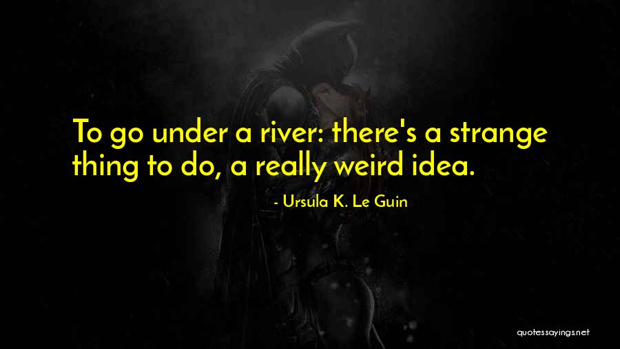 Overcoming Problems In Relationships Quotes By Ursula K. Le Guin