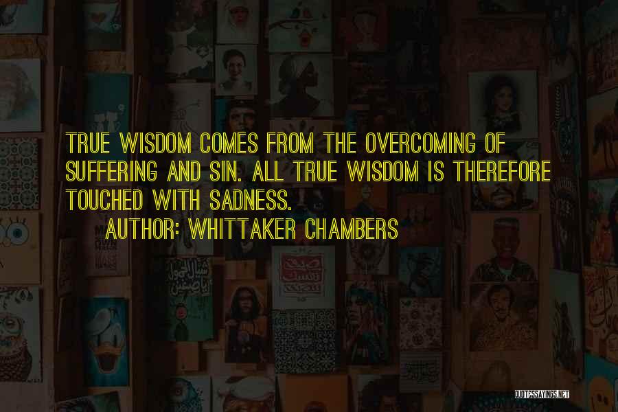 Overcoming Sadness Quotes By Whittaker Chambers