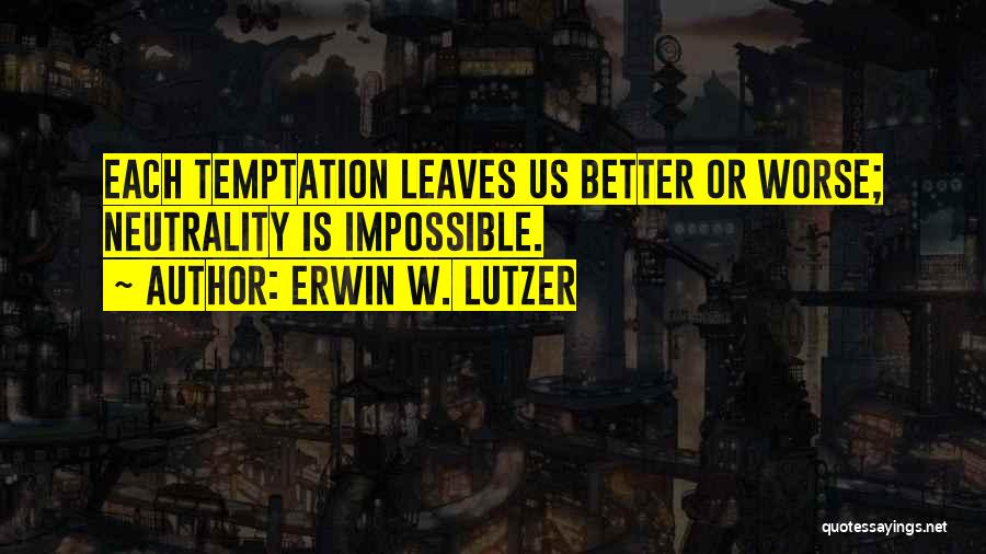 Overcoming Temptation Bible Quotes By Erwin W. Lutzer