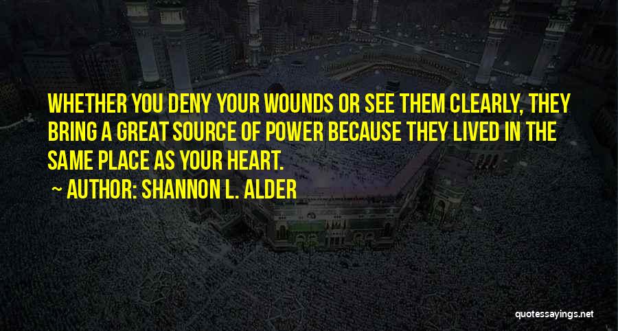 Overcoming Wounds Quotes By Shannon L. Alder