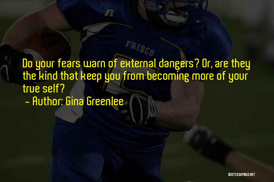 Overcoming Your Fears Quotes By Gina Greenlee