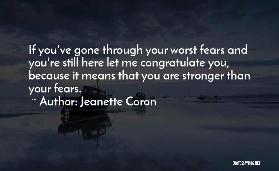 Overcoming Your Fears Quotes By Jeanette Coron