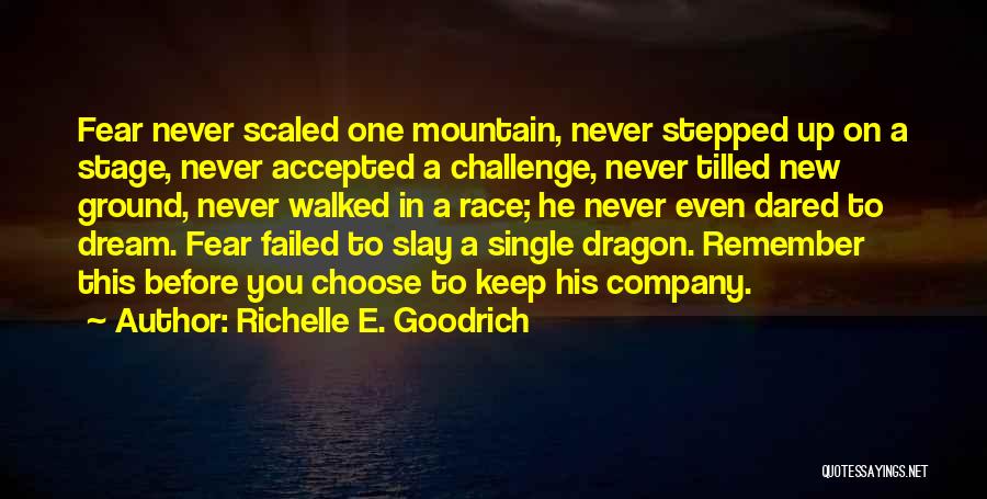Overcoming Your Fears Quotes By Richelle E. Goodrich