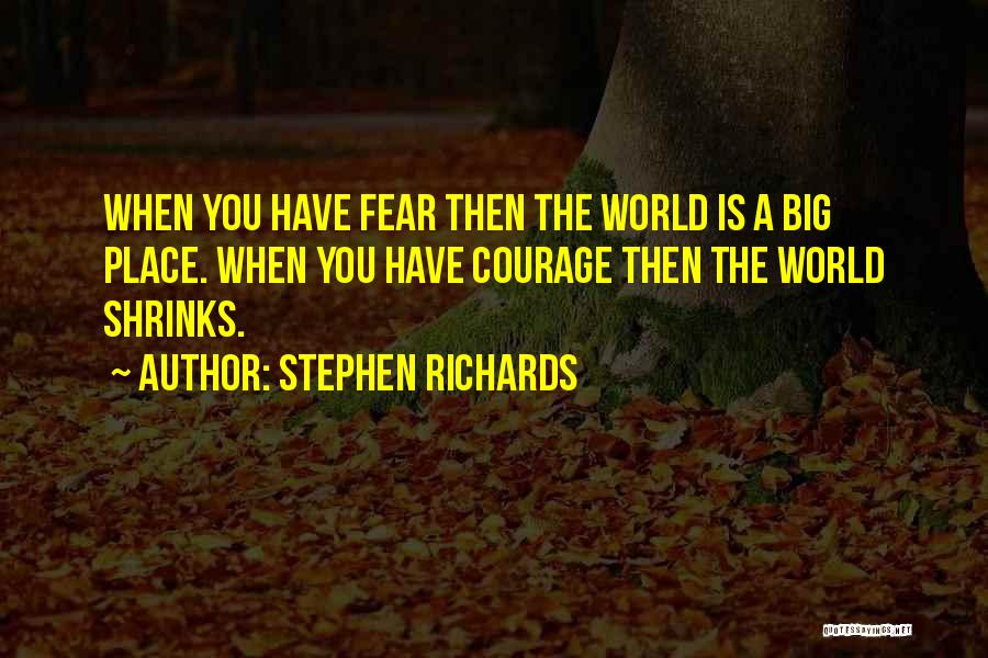 Overcoming Your Fears Quotes By Stephen Richards