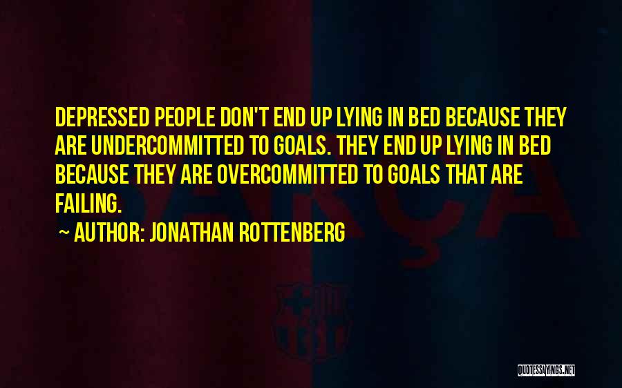 Overcommitted Quotes By Jonathan Rottenberg