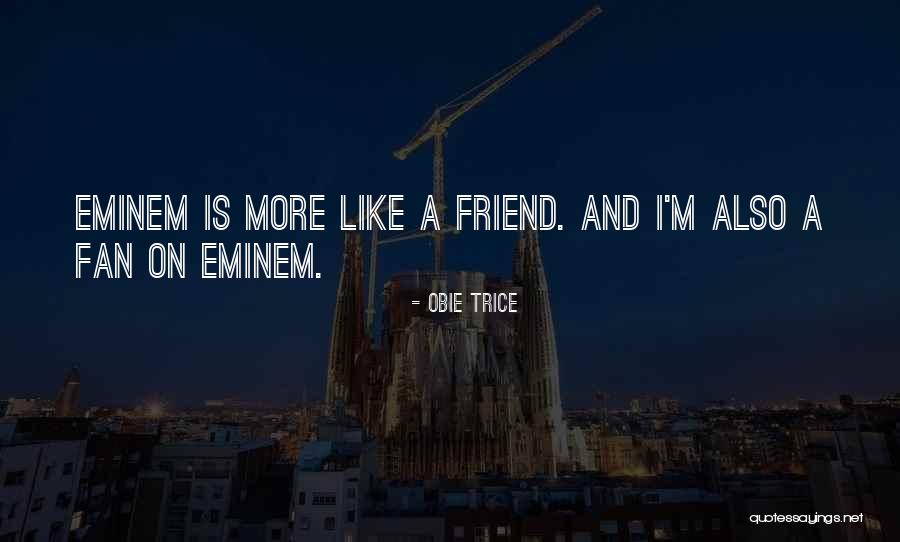 Overcompensate Examples Quotes By Obie Trice
