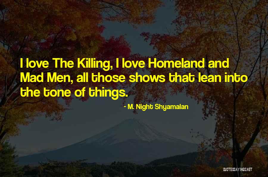 Overcompensation Quotes By M. Night Shyamalan Overcompensation Quotes By M. Night Shyamalan