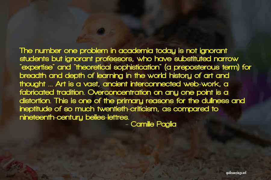 Overconcentration Quotes By Camille Paglia Overconcentration Quotes By Camille Paglia
