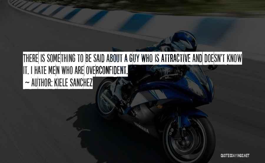 Overconfident Quotes By Kiele Sanchez