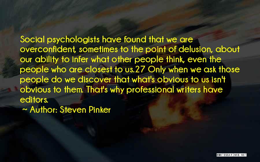 Overconfident Quotes By Steven Pinker