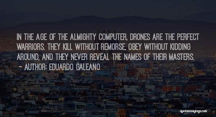 Overcredulity Quotes By Eduardo Galeano